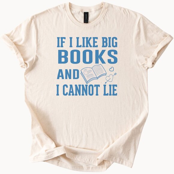 Funny I Like Big Books And I Cannot Lie Graphic Shirt Book Lover Reading Tee - Picture 1 of 6